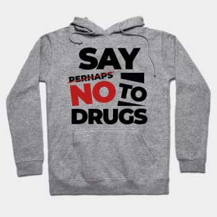 Say No to Drugs Hoodie